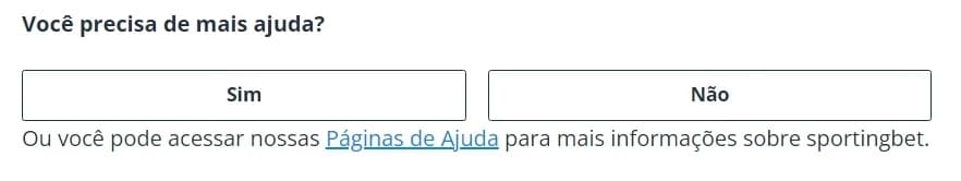 tela de ajuda escrito "voce precisa de mais ajuda?" e opções de sim e nao no site da sportingbet